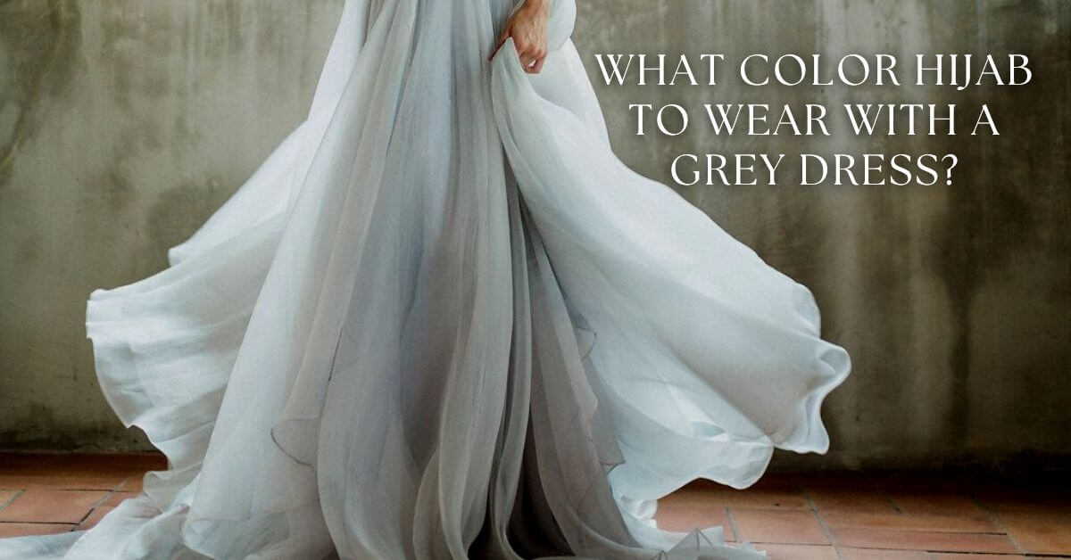 What Colour Hijab to Wear With Grey Dress